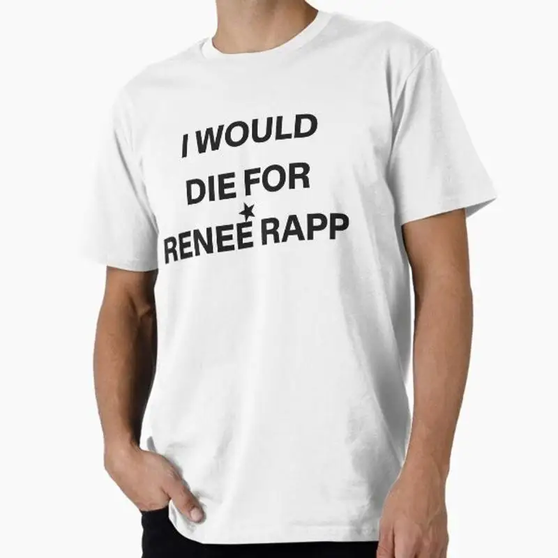 I would die for rene rapp T shirt Made USA AUS M 2XL