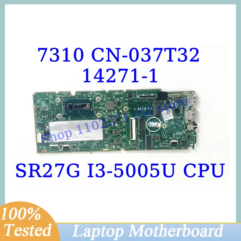 

CN-037T32 037T32 37T32 For Dell 7310 With SR27G I3-5005U CPU Mainboard 14271-1 Laptop Motherboard 100% Fully Tested Working Well