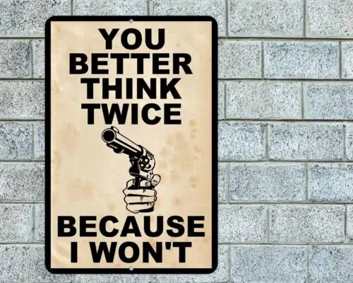 You Better Think Twice Sign Aluminum Metal 8