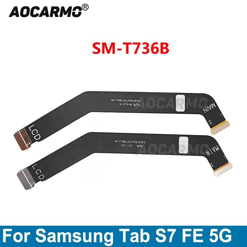 

Aocarmo For Samsung Galaxy Tab S7 FE 5G T736B LCD Screen Connector Main Board Flex Cable Repair Parts