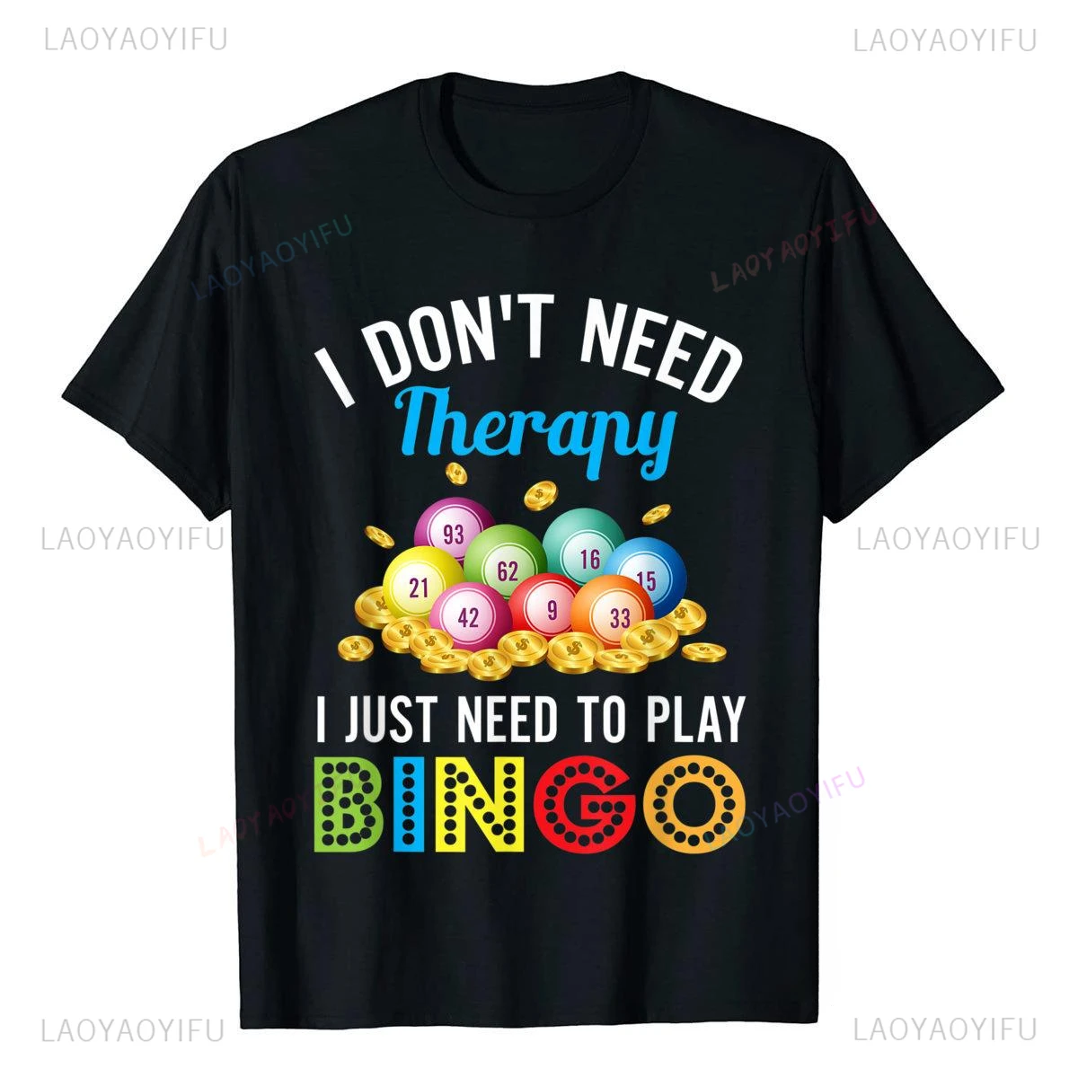 I Dont Need Therapy   Men T Shirts I Just Need To Play Bingo Girl T-Shirt Beach Moto Biker Funny Kawaii Harajuku Aesthetic Tops