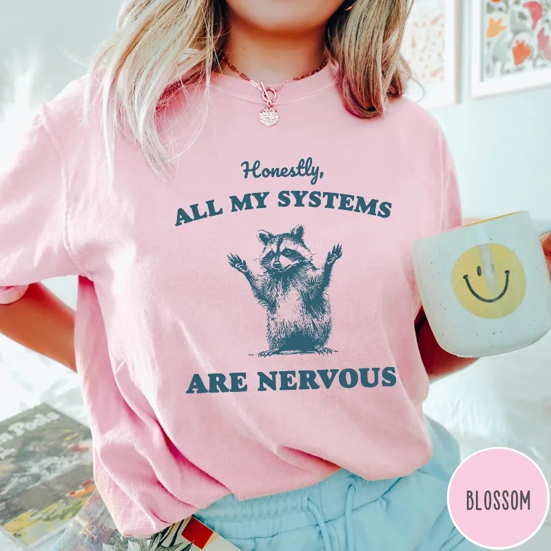 Honestly All of My Systems Are Nervous Shirt, Mental Health Shirt, Anxiety Tshirt, Funny Tshirt, Vintage Retro Graphic Shirt