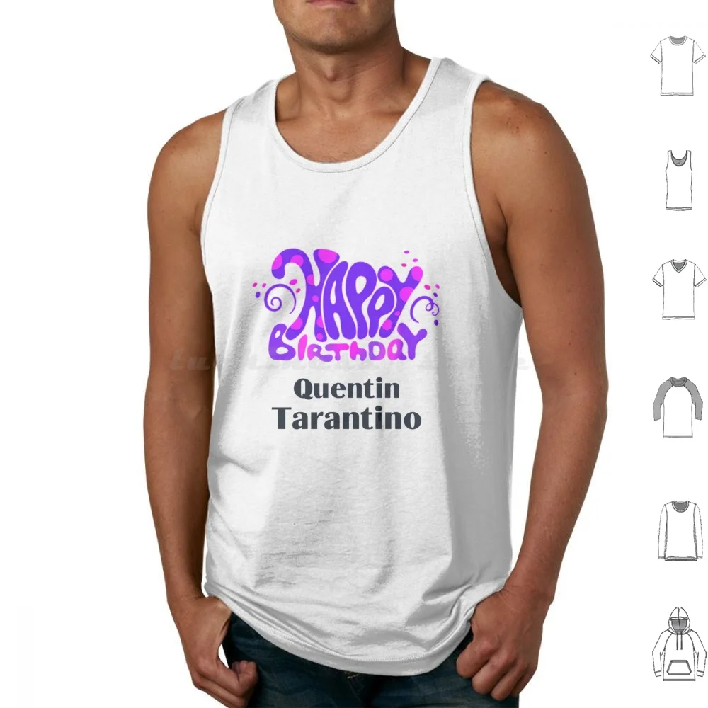 Quentin Tarantino Birthday Tank Tops Vest Sleeveless Birthday Happy Birthday Quentin Tarantino Quentin Tarantino Movie Film