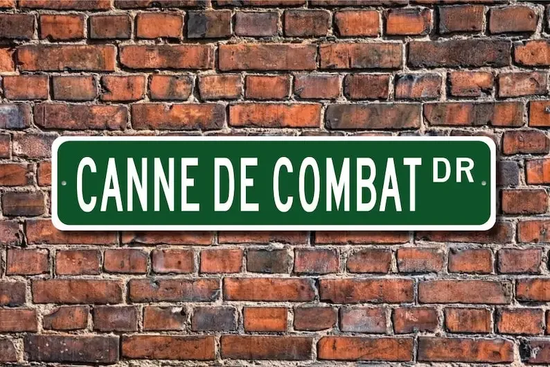 Canne De Combat, Canne De Combat fan, Canne De Combat sign, French martial art, martial arts fan, Custom Street Sign, Quality Me