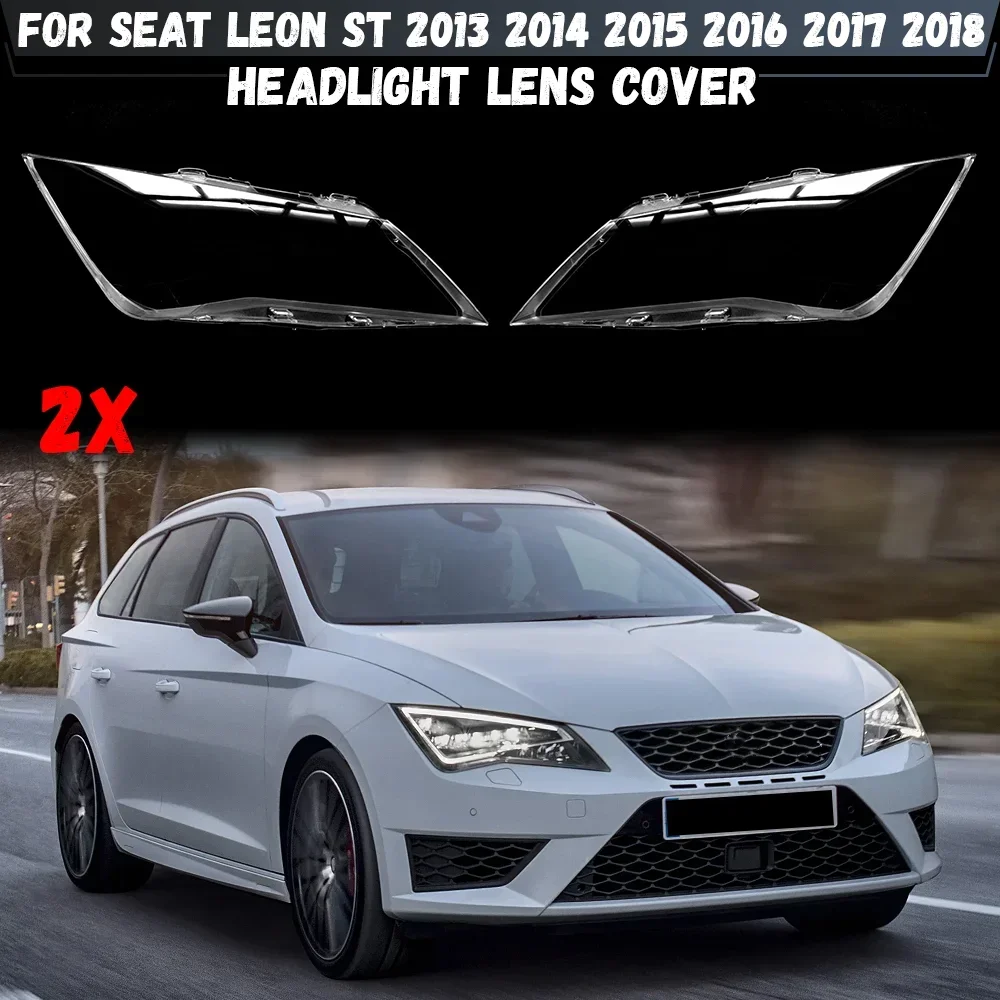 1Pair Front Headlamp Lens Cover For Seat Leon ST 2013 2014 2015 2016 2017 2018 Headlight Shell Transparent Lampshade