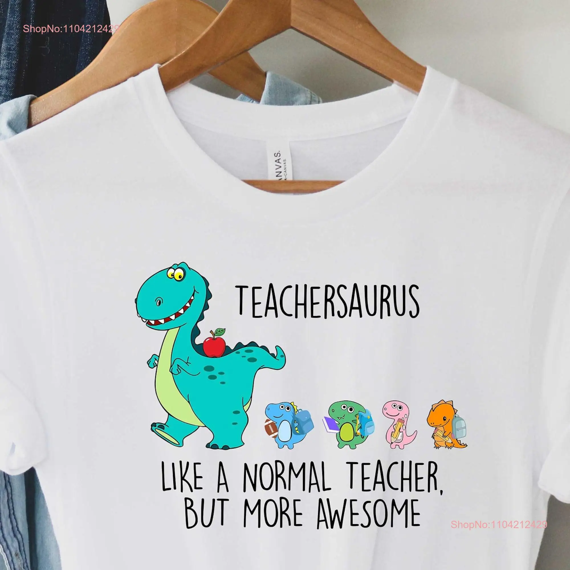 Teachersaurus T Shirt Awesome Teacher First Day School Dinosaur Pupil Appreciation Inspirational long or short sleeves