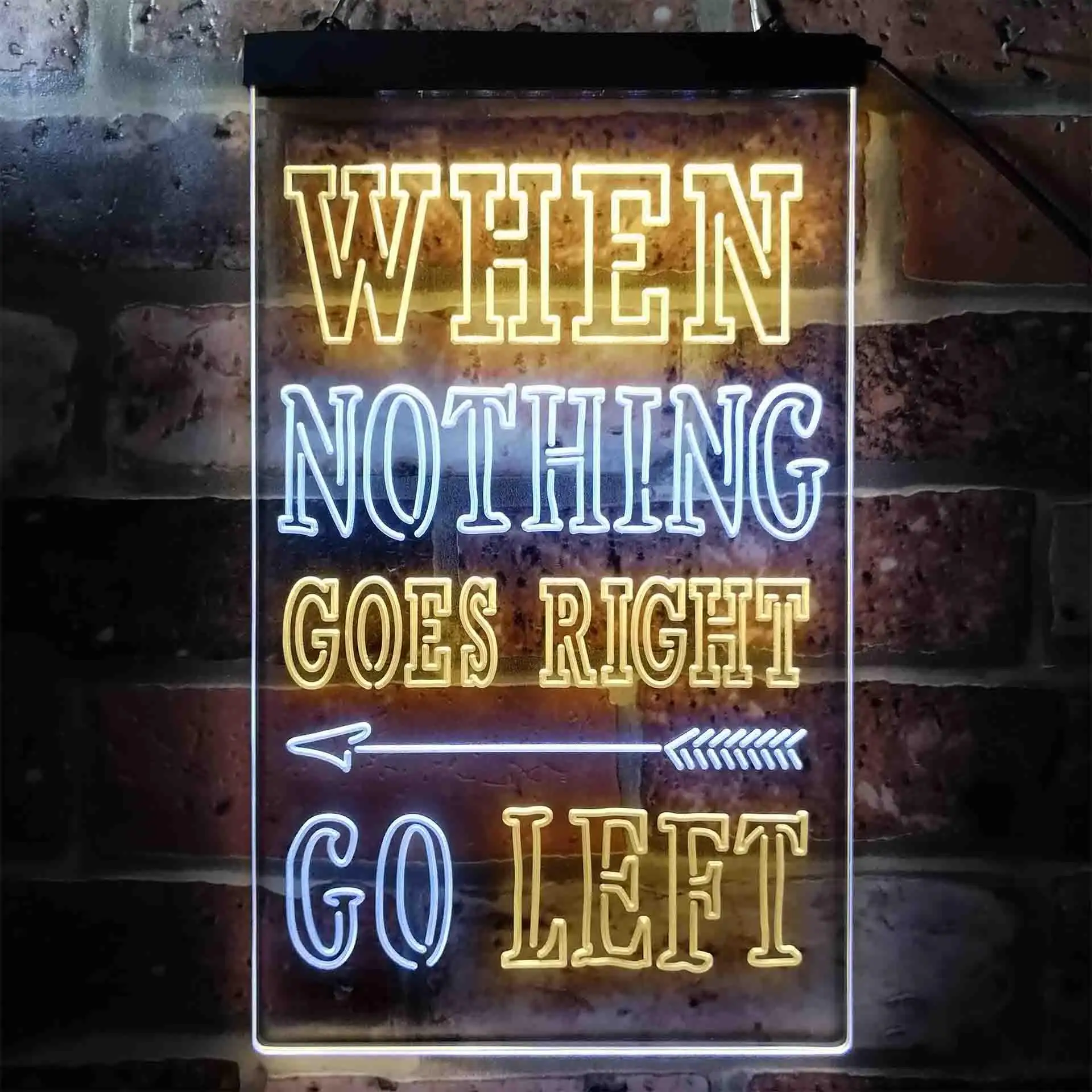 Inspiration When Nothing Go Right Go Left Arrow Room Dual-color LED Neon Sign st6-i3945