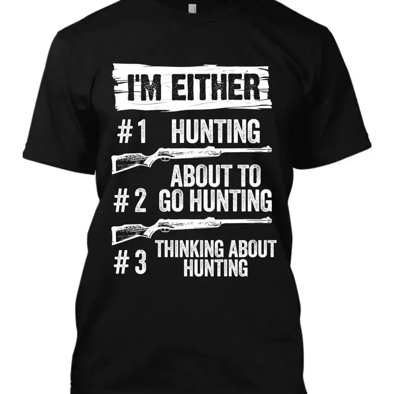 I'm Either Hunting About To Go Thinking New Mens T Shirt