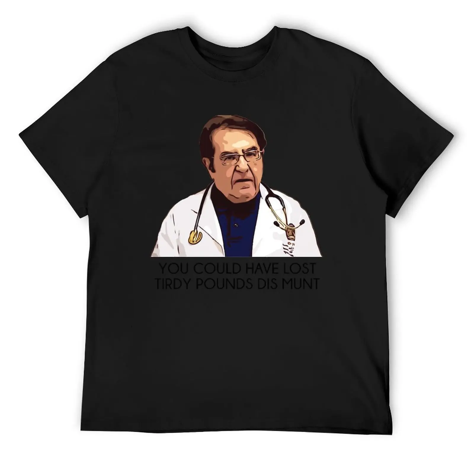 Dr Now My 600lb Life Tirdy Pound T-Shirt blacks graphic t shirts t shirt men 100℅ cotton