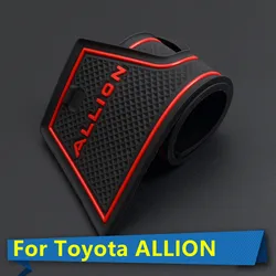 For Toyota ALLION  Lnterior Anti Slip Mat Door Slot Pad Cup Cushion Groove Pad Car Accessories