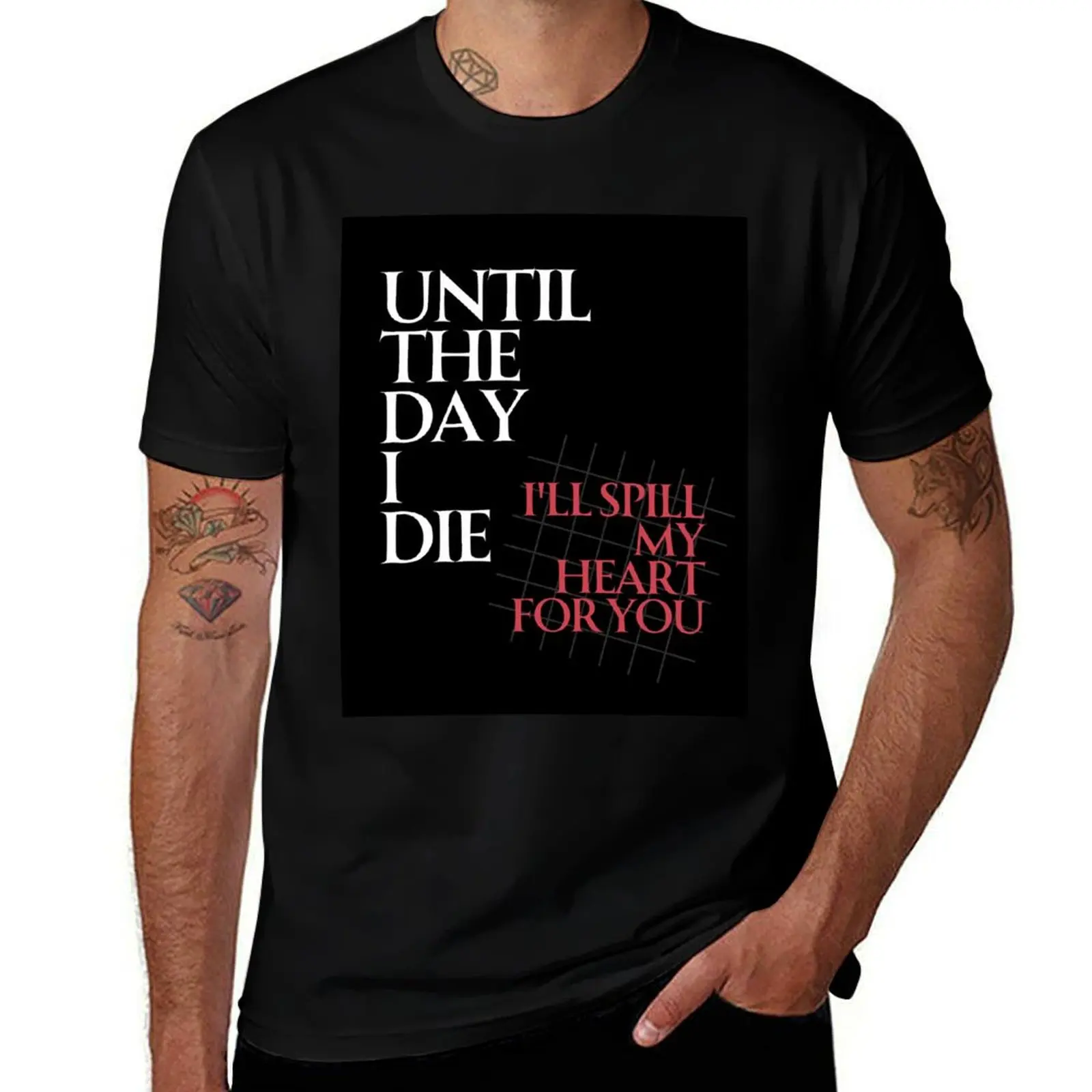 

UNTIL THE DAY I DIE (BLACK) T-Shirt cute clothes plus size tops blue archive oversized graphic tee mens vintage t shirts