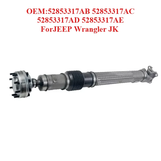 

Zero Defect Drive Shaft OEM:52853317AB 52853317AC 52853317AD 52853317AE,ForJEEP Wrangler JK