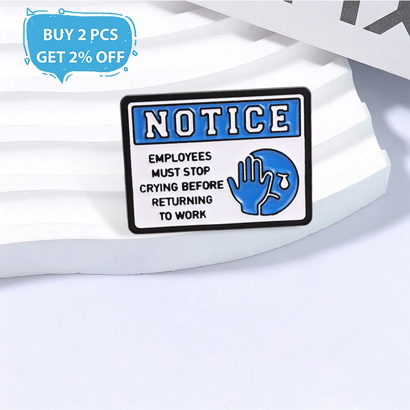 Work Notice Badge Blue Stop Crying Face Enamel Pins Fashion Lapel Brooches Metal Backpack Clothes Jewelry Gift for Friends