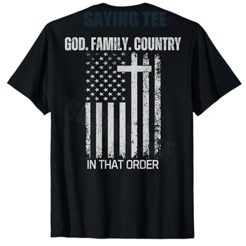 God Family Country in That Order (on Back) T-Shirt Men's Fashion Jesus Cross Faith Saying Tee Novelty Gift US American Flag Tops