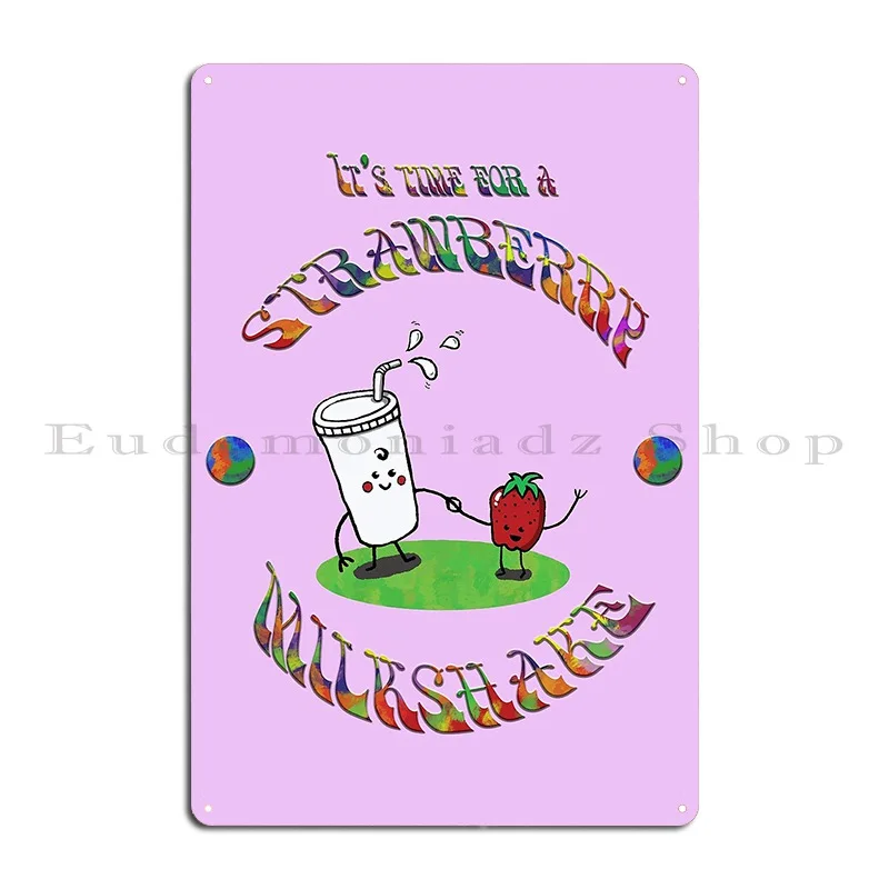 It S Time For A Strawberry Milkshake Metal Sign Poster Design Custom Classic Wall Cave Customize Tin Sign Poster