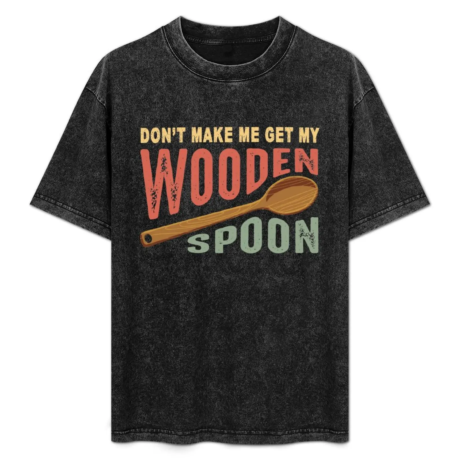 

Don't make me get my wooden spoon funny gift for survivor in vintage style T-Shirt quick-drying t shirts for men pack