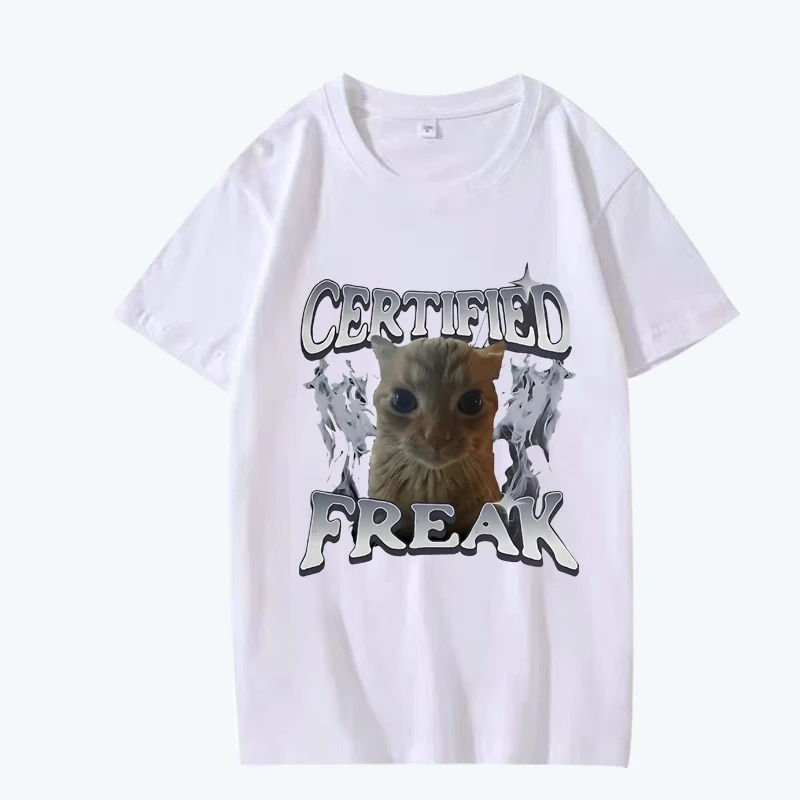 Certified Freak Funny Cat Meme T Shirt Men Women Oversized 100% Cotton Hot Sale Short Sleeve Summer Print Unisex Plus Size Tops