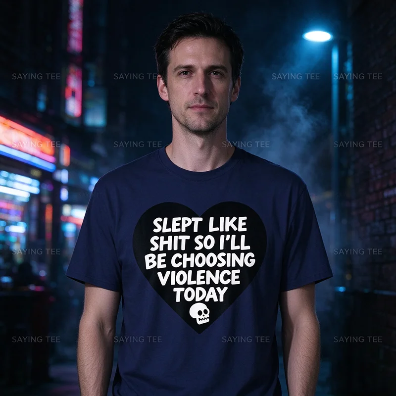 Slept Like Shit Choosing Violence Today Dark Humor T Shirt Y2k Funny Sarcastic Sleep Saying Tee Skull Heart Gtraphic Aesthetic