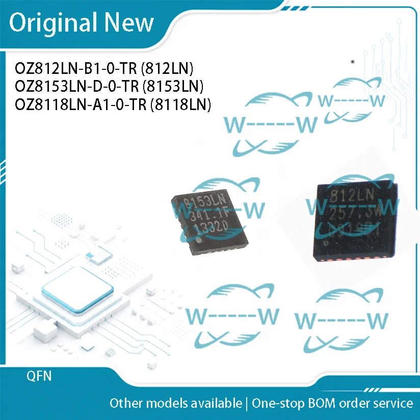 5-30PCS) OZ812LN-B1-0-TR 812LN OZ8153LN-D-0-TR 8153LN OZ8118LN-A1-0-TR 8118LN OZ812LN OZ8153LN OZ8118LN QFN IC CHIP