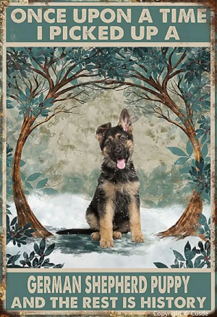 Cusde Vintage Decor Once Upon A Time I Picked Up A German Shepherd Puppy and The Rest is History Metal Sign Tin Inspirational Wa
