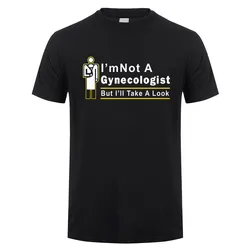 I'm Not A Gynecologist But I'll Take A Look T Shirt Summer Short Sleeve Funny Doctor T-shirts Cotton Men Tshirt Tops