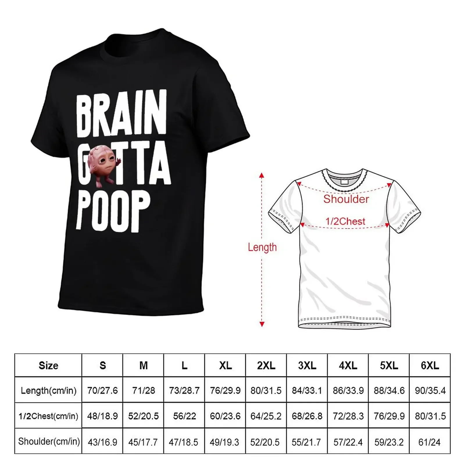 Brain Gotta Poop T-Shirt summer shirt funny meme t-shirts plus sizes cotton t shirt men