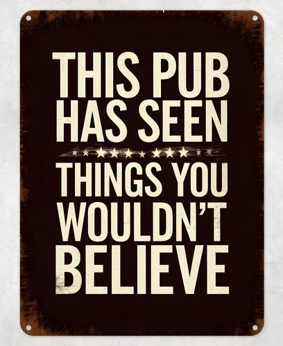 Funny This Pub Has Seen Metal Poster Wall Tin Sign Man Cave Shed Home Plaque --Tin Sign