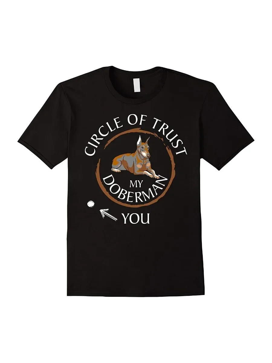 Circle of Trust My Doberman. Unique Dog Lovers Gift T-Shirt. Summer Cotton O-Neck Short Sleeve Mens T Shirt New S-3XL