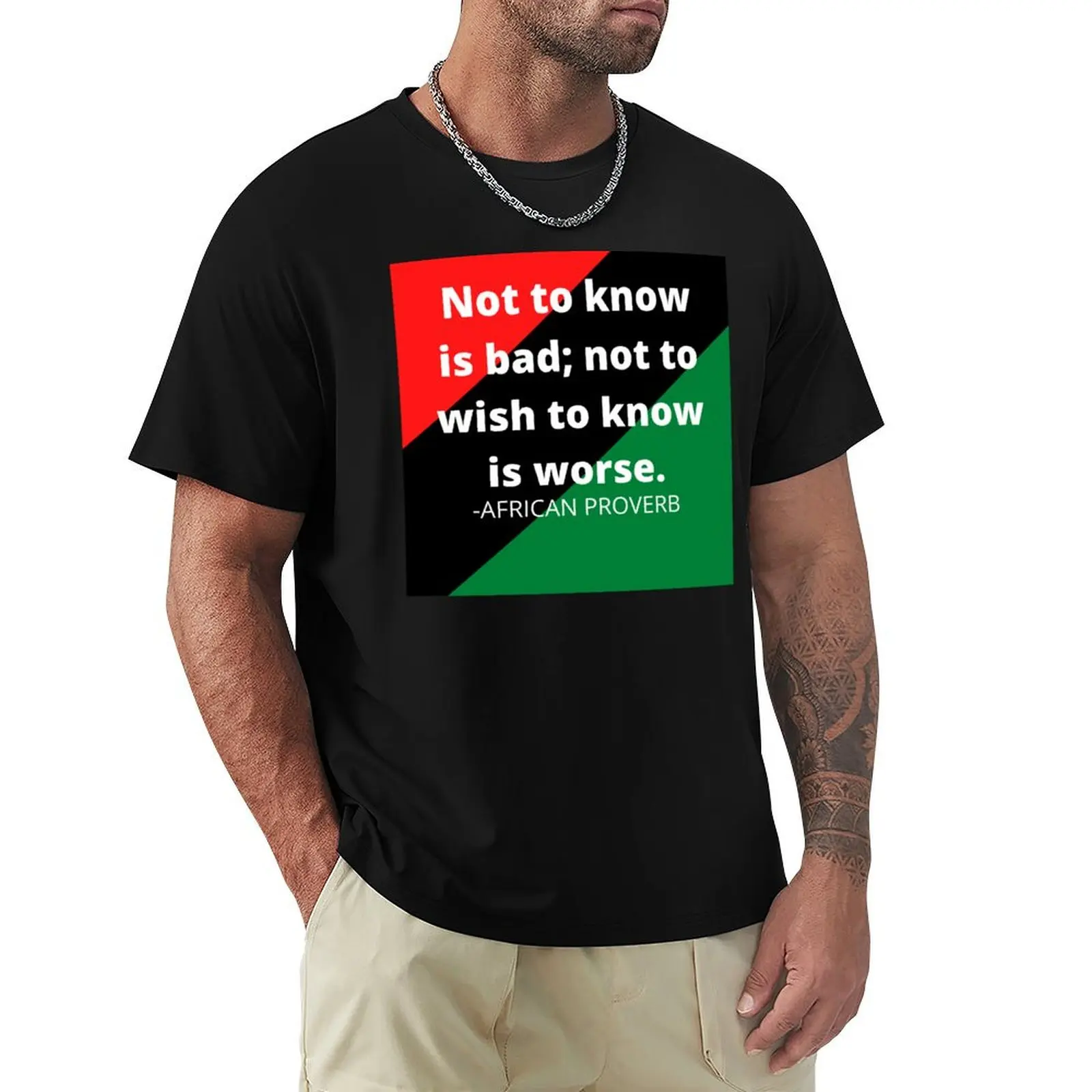 African Proverb: Not to know is bad; not wishing to know is worse T-Shirt Lightweight Basic Short Sleeve Shirt
