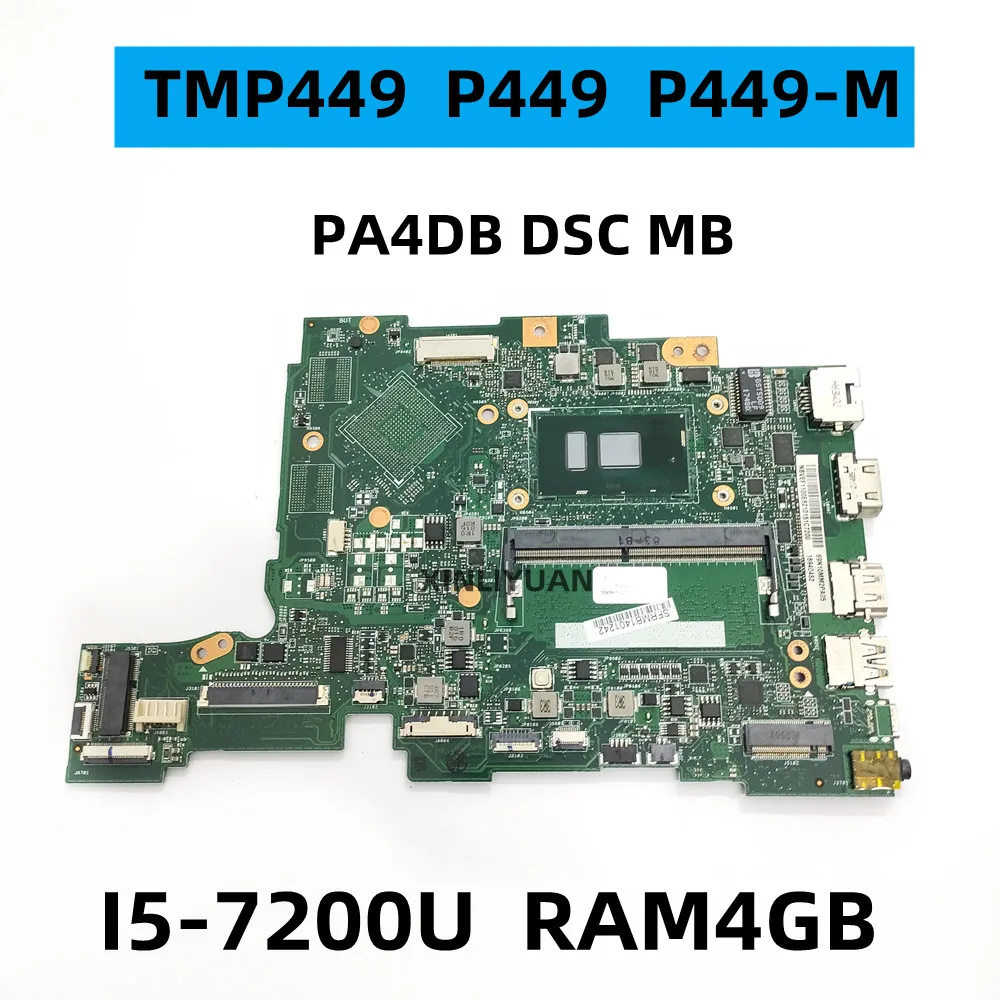 

FOR Acer TMP449 P449 P449-M, Laptop Motherboard, PA4DB DSC MB CPU I5-7200U ,RAM 4GB,100% tested