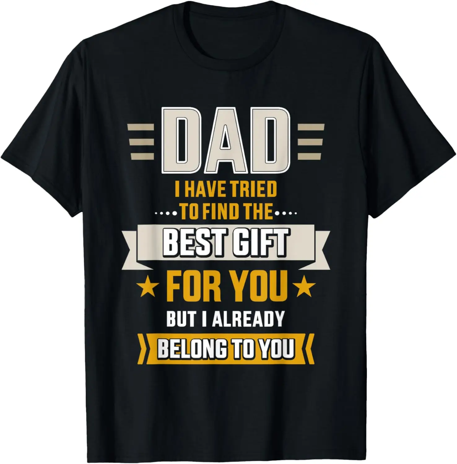 

Dad tried find best but already belong to you father's day T-Shirt