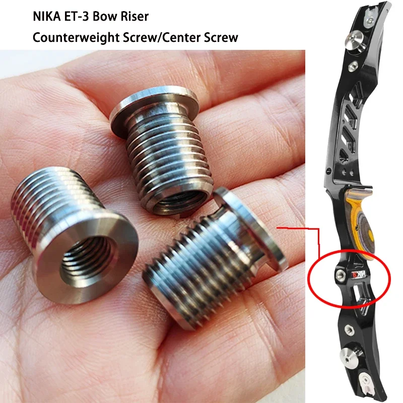 NIKA ET-3 Bow Riser  Counterweight Screw Center Screw Recurve Bow Archery Shooting Accessories