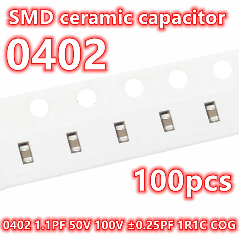 Condensador cerámico IC 100 Original, 0402 piezas, 100, 1.1PF, 50V, 1005 V, ± 0.25PF, 1R1C, COG, SMD