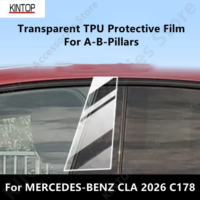 

For MERCEDES-BENZ CLA 2026 C178 A-B-Pillars Transparent TPU Protective Film Anti-scratch Repair Film Accessories Refit