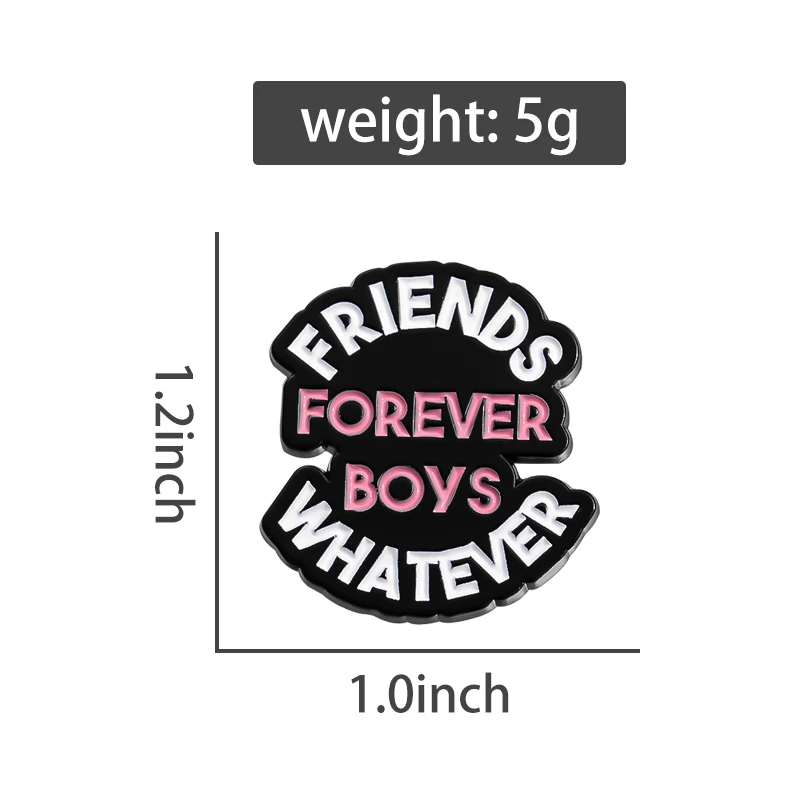 FRIENDS FOREVER BOYS WHATEVER Enamel Pins Custom Creative Text Quotes Brooches Lapel Badges Funny Jewelry Gift for Friends