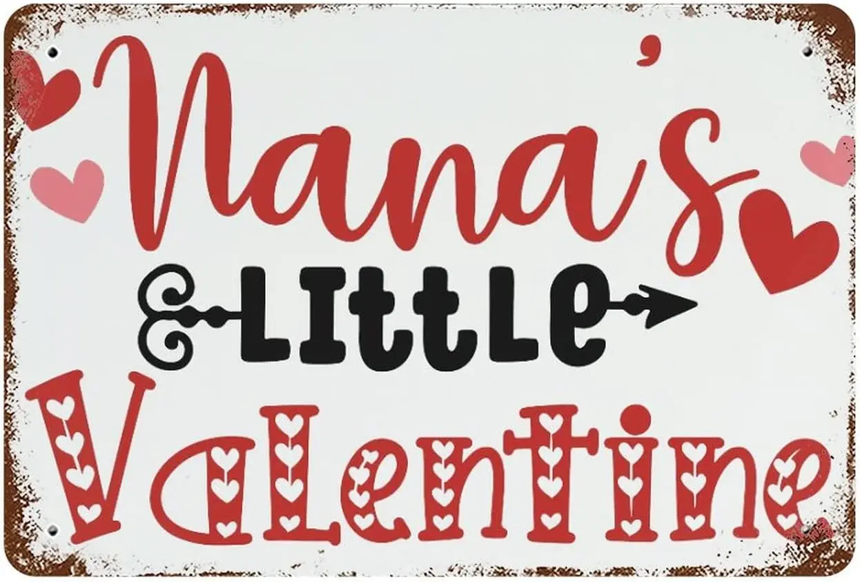 Nana's Little Valentine Metal Sign Love Quote Meaningful Sentimental Valentines Day Gifts Plaque Tin Sign Custom Signs Outdo