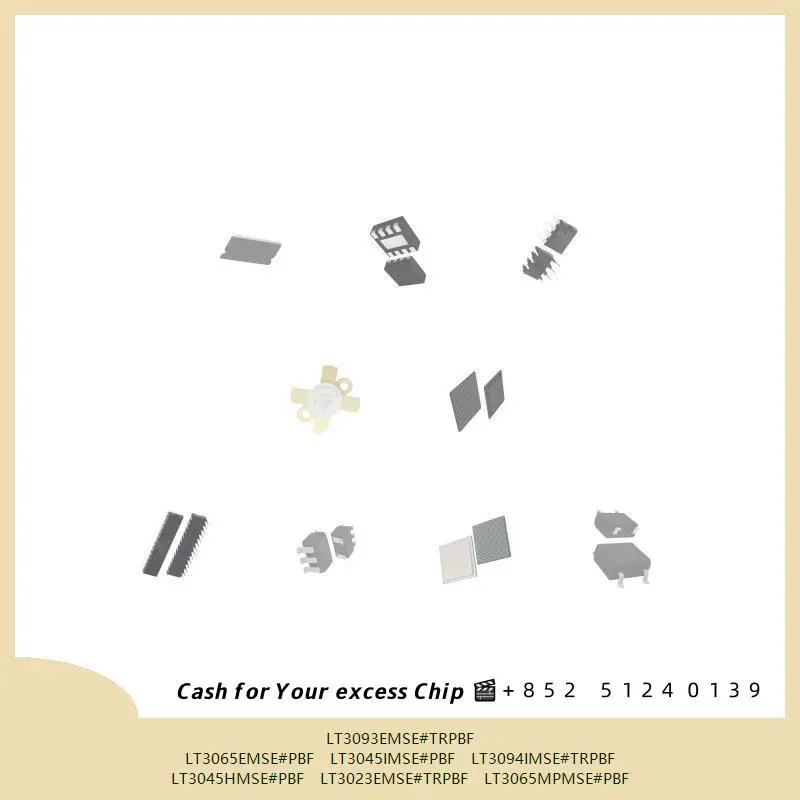 chip chip Integrated circuit chip MCU chip LT3093EMSE#TRPBF LT3065EMSE#PBF LT3045IMSE#PBF LT3094IMSE#TRPBF LT3045HMSE#PBF