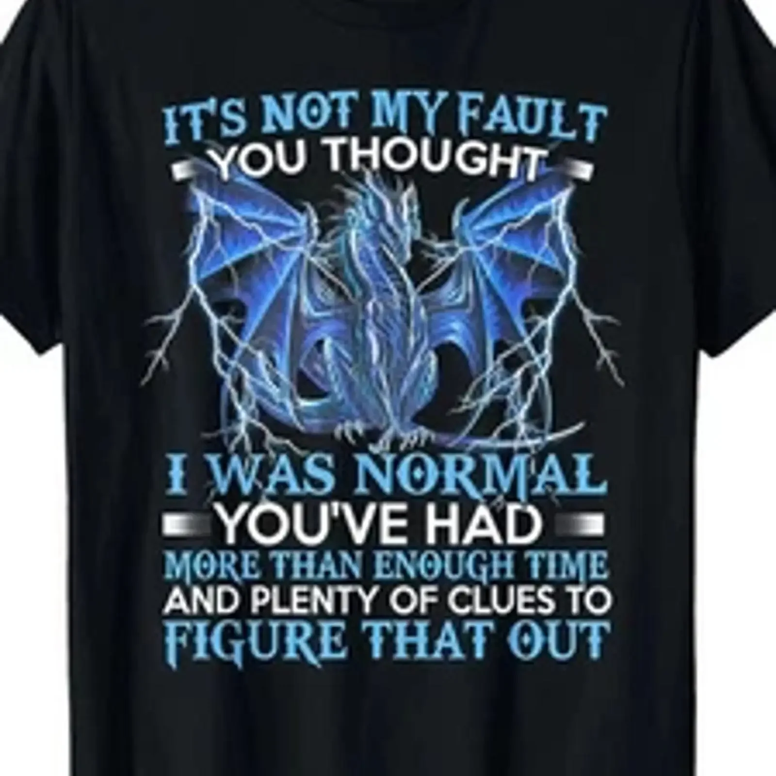 Dragon It's Not My Fault You Thought I Was Normal T Shirt220g vintage Washed Breathable fashion designer clothes homme