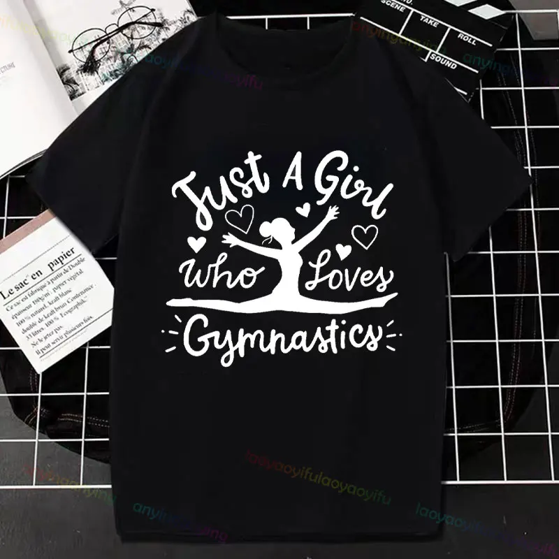 Just A Girl Who Loves Gymnastics T Shirt Sport Short-sleev Pure Cotton Girl Shirt Cartwheel Tumbling Lover Athlete Gift