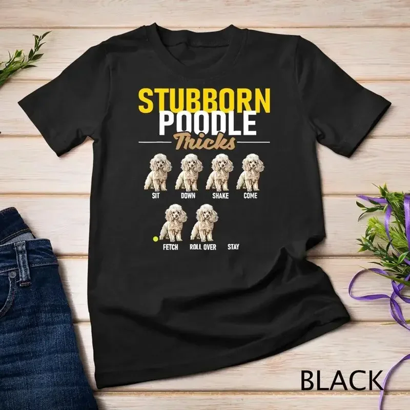 Stubborn Poodle Tricks Puppy Canine Lover Dog Owner T Shirt Unisex T shirt