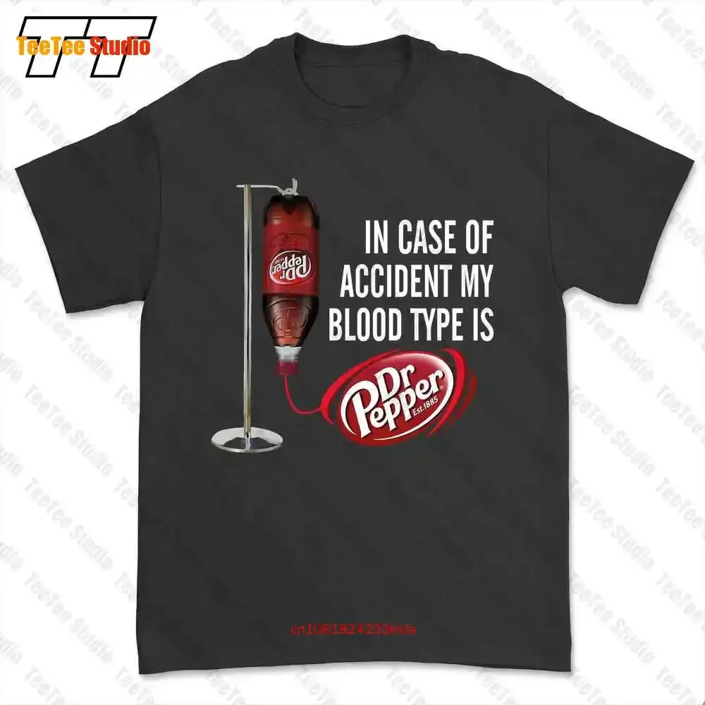 In Case Of Accident My Blood Type Is Dr.Pepper T-shirt Tee 8PMB