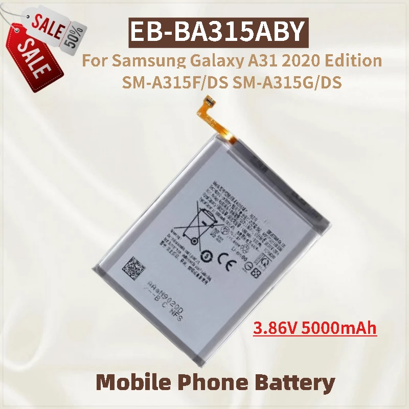 

High Capacity Phone Battery EB-BA315ABY 3.86V 5000mAh For Samsung Galaxy A31 2020 Edition SM-A315G/DS SM-A315F/DS High Quality