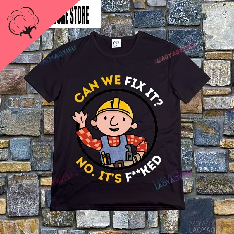 Can We Fix It Funny Repair Man Bob The Builder Engineering Men T Shirt Harajuku Short Sleeve