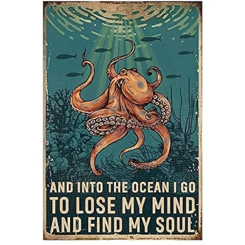 

B Octopus Metal Tin Sign And Into The Ocean My Mind And Find My Soul Aluminum Metal Wall Decoration Retro Bar Sign Home Kitchen