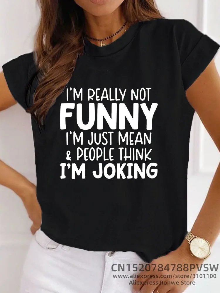 Women I'm Really No Funny Graphic T-shirt Girl Y2K Harajuku Black Pink Red New Tee Tops Female Funny Clothes Gift