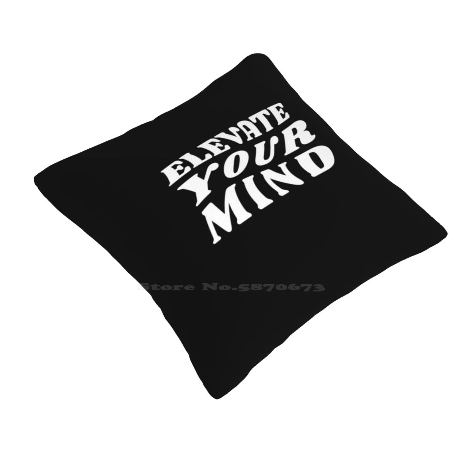 Elevate Your Mind Word Design Funny Cute Decor Square Pillowcase Elevate Free Your Mind High Vibes Vibration Loa Manifest