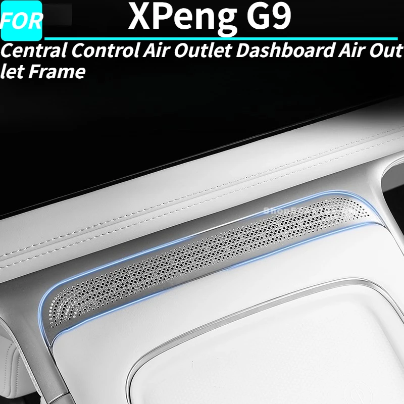 

Central Control Air Outlet Dashboard Air Outlet Frame for XPeng G9 Interior Accessories 2025