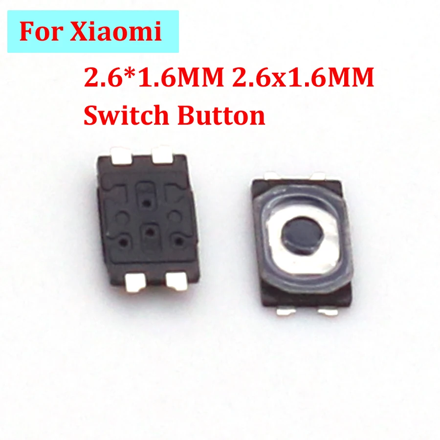 10-100pcs 2.6*1.6MM 2.6x1.6MM For Xiaomi 5/6/8/mix Tactile Push Button Switch Tact 4 Pin Micro Switch SMD for Mobile Phone