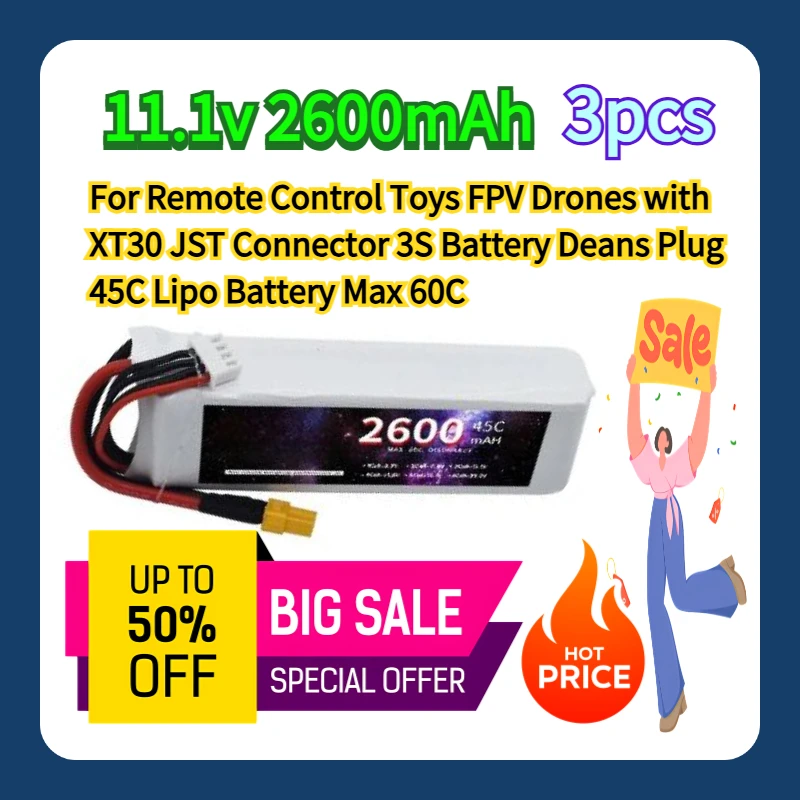

For Remote Control Toys FPV Drones with XT30 JST Connector 3S Battery 11.1V 2600mAh Deans Plug 45C Lipo Battery Max 60C 3pcs