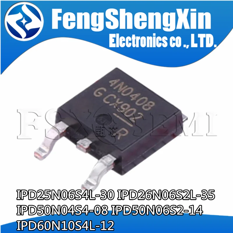 

10pcs IPD25N06S4L-30 4N06L30 IPD26N06S2L-35 2N06L35 IPD50N04S4-08 4N04L08 IPD50N06S2-14 PN0614 IPD60N10S4L-12 4N10L2 TO-252